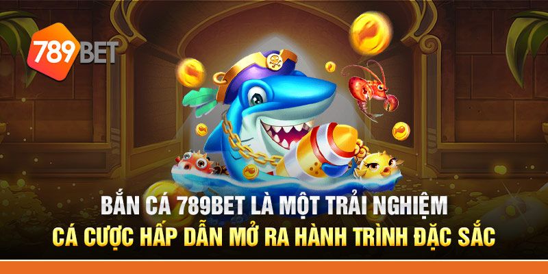 Bắn cá 789BET