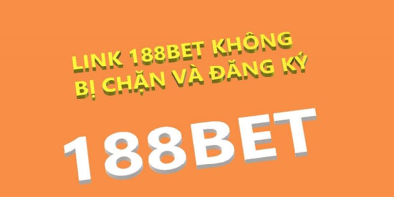 Đường link truy cập hệ thống 188bet mới nhất tháng 8/2024