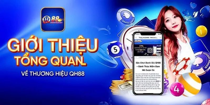 Giới thiệu về nhà cái uy tín QH88 - Điểm đến số 1 hiện nay