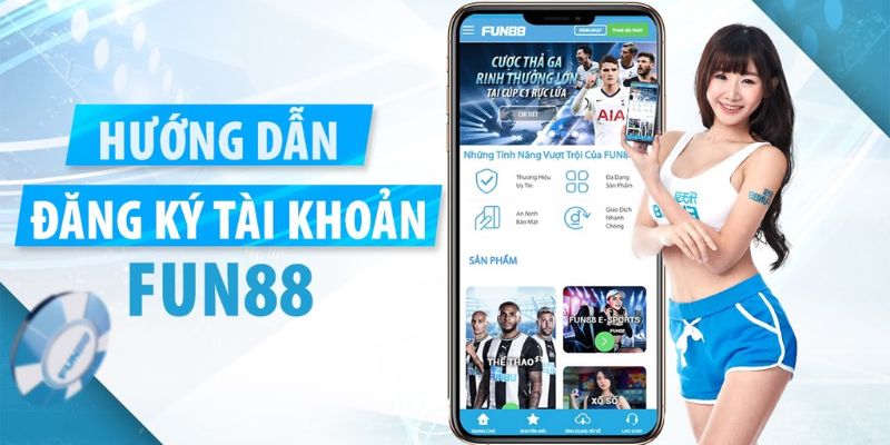 Tạo tài khoản để tham gia chơi tại hệ thống Fun88