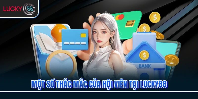 FAQ về nhà cái uy tín Lucky88