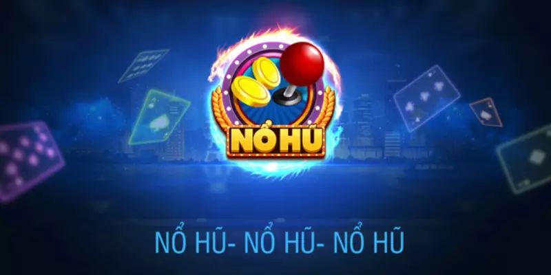 Giới thiệu về tựa game Nổ Hũ